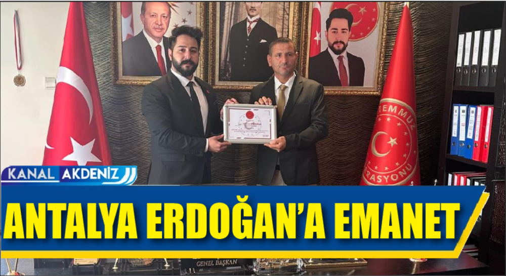 ANTALYA ERDOĞAN'A EMANET