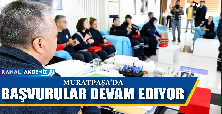 MURATPAŞA'DA MAG BAŞVURULARI DEVAM EDİYOR