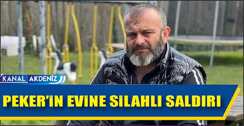 SEDAT PEKER'İN EVİNE SİLAHLI SALDIRI