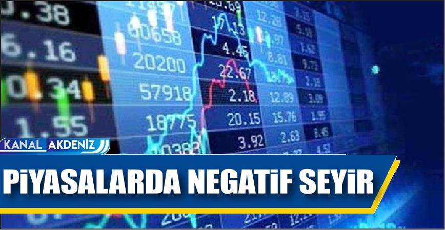 PİYASALARDAKİ NEGATİF SEYİR DİKKAT ÇEKİYOR